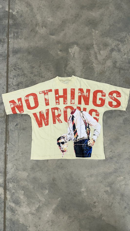 DIE ALONE “NOTHING WRONG” TEE